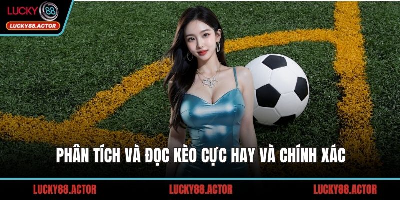 Phân tích và đọc kèo cực hay và chính xác