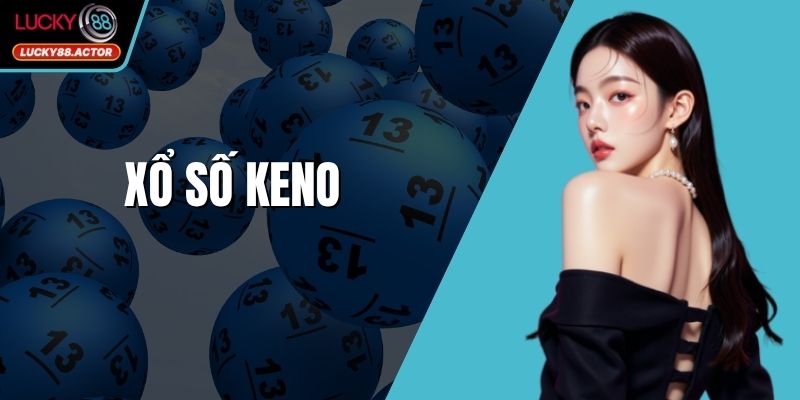 Xổ Số Keno
